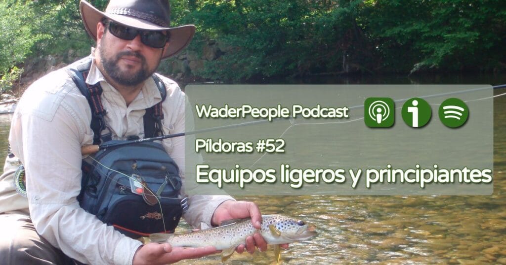 Píldoras #52 Equipos ligeros y principiantes