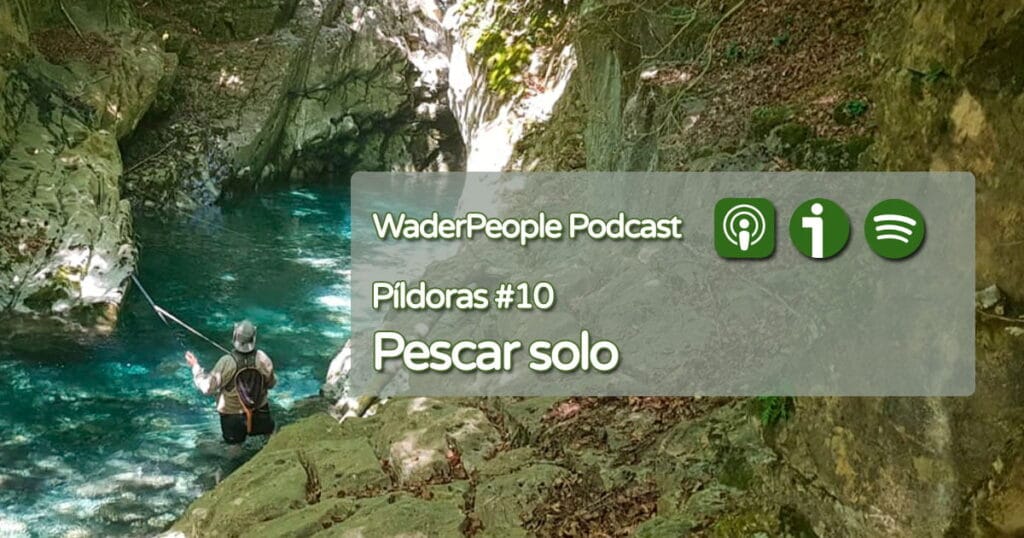 Píldoras #10 Pescar solo