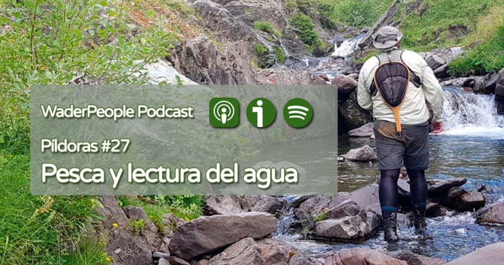Píldoras #27 Pesca y lectura del agua