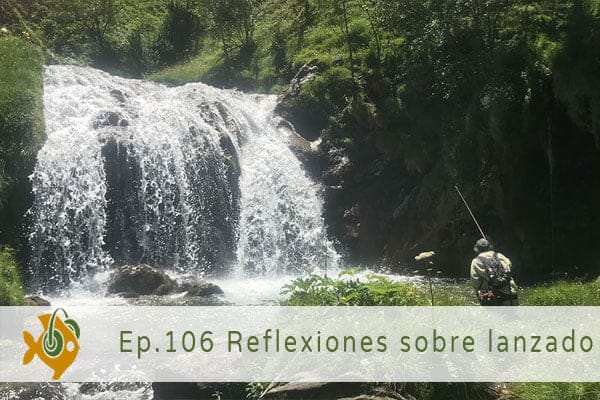 Episodio 108. Reflexiones sobre lanzado
